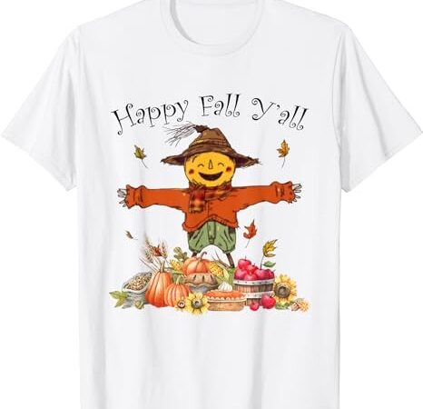 Happy fall yall scarecrow pumpkin thanksgiving halloween t-shirt png file