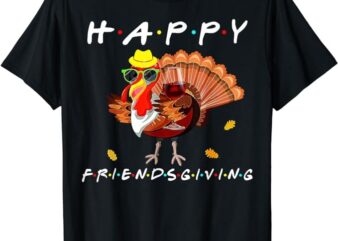 Happy Friendsgiving Funny Turkey Friends Giving Thanksgiving T-Shirt