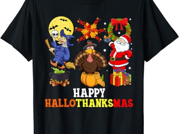 Happy hallothanksmas shirt halloween thanksgiving christmas t-shirt