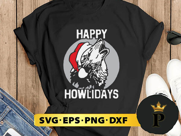 Happy howlidays christmas wolf svg, merry christmas svg, xmas svg png dxf eps graphic t shirt