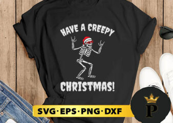 Have A Creepy Christmas SVG, Merry Christmas SVG, Xmas SVG PNG DXF EPS