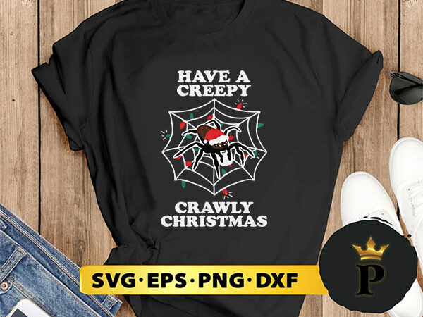 Have a creepy crawly christmas svg, merry christmas svg, xmas svg png dxf eps graphic t shirt Have a creepy crawly christmas svg, merry christmas svg, xmas svg png dxf eps graphic t shirt