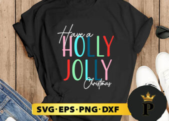 Have A Holly Jolly Christmas SVG, Merry Christmas SVG, Xmas SVG PNG DXF EPS