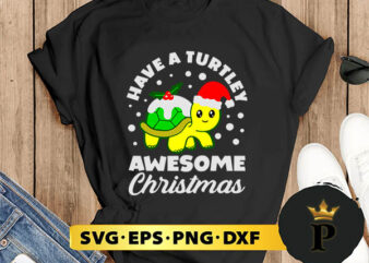 Have A Turtley Awesome Christmas SVG, Merry Christmas SVG, Xmas SVG PNG DXF EPS