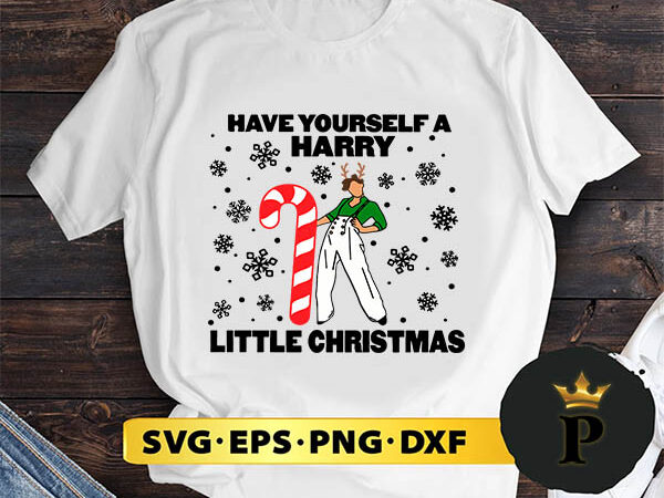 Have yourself a harry little christmas harry styles svg, merry christmas svg, xmas svg png dxf eps graphic t shirt