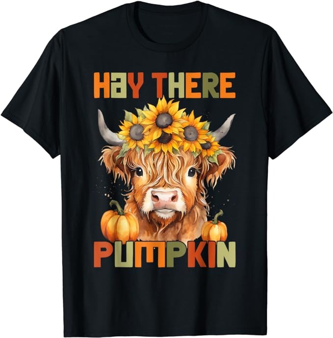 Hay There Pumkin Highland Cow Fall Autumn Thanksgiving Women T-Shirt