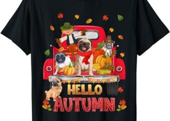 Hello Autumn Fall Pug Dog Thanksgiving Pumpkin Maple Leaf T-Shirt T-Shirt PNG File