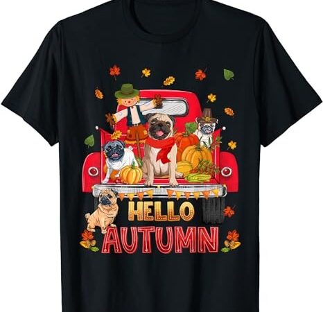 Hello autumn fall pug dog thanksgiving pumpkin maple leaf t-shirt t-shirt png file