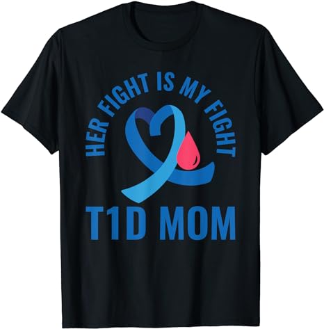 Her Fight Is My Fight T1D Mom Diabetes Awareness T-Shirt