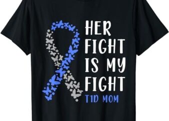 Her Fight Is My Fight T1D Mom – Diabetes Awareness T-Shirt PNG File
