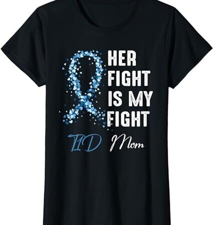 Her fight is my fight t1d mom type 1 diabetes awareness t-shirt png file
