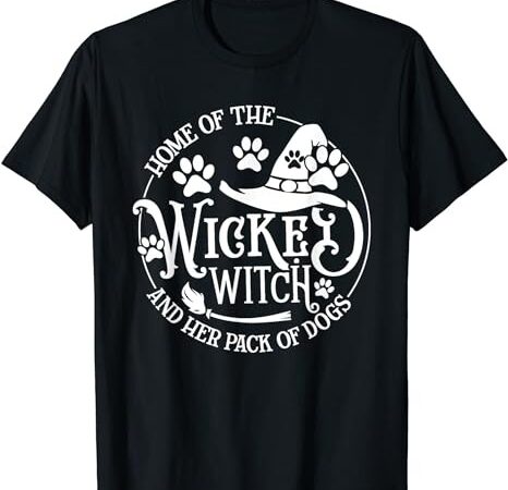 Home of the wicked witch and her pack of dog funny halloween t-shirt 1 png file Home of the wicked witch and her pack of dog funny halloween t-shirt 1 png file