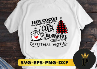 Hot cocoa Cozy Blankets & Christmas Movies SVG, Merry Christmas SVG, Xmas SVG PNG DXF EPS
