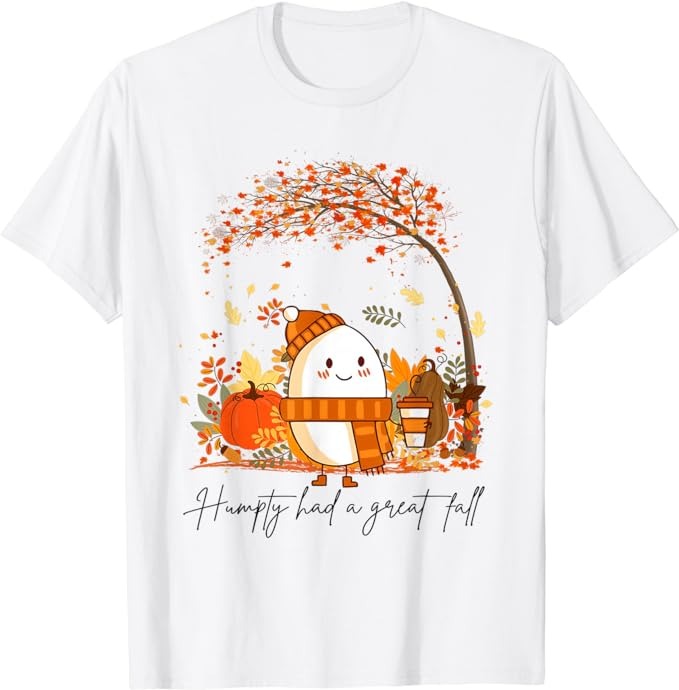 Humpty Dumpty Had A Great Fall Thanksgiving Autumn Halloween T-Shirt T-Shirt PNG File