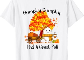 Humpty Dumpty Had A Great Fall Thanksgiving Autumn T-Shirt T-Shirt PNG File