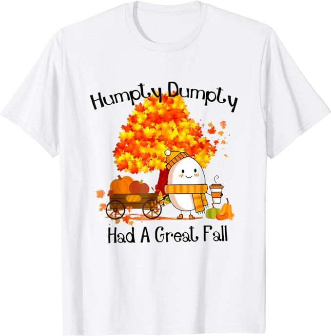 Humpty Dumpty Had A Great Fall Thanksgiving Autumn T-Shirt T-Shirt PNG File