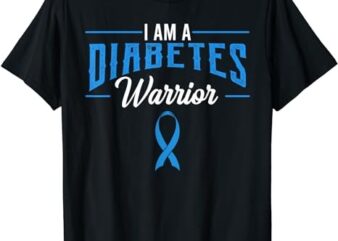 I Am A Diabetes Warrior Awareness Ribbon Diabetic DM Gift T-Shirt PNG File