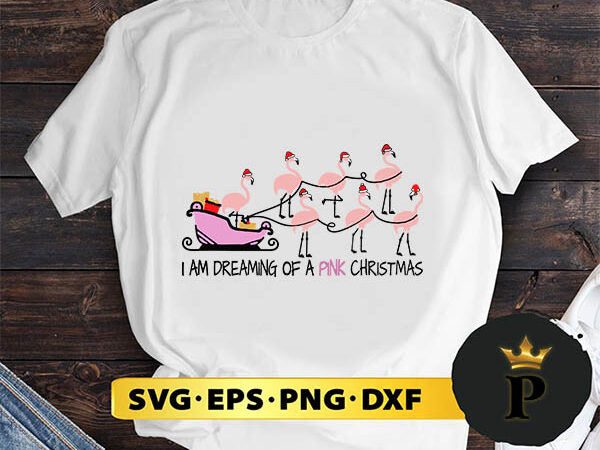 I am dreaming of a pink christmas svg, merry christmas svg, xmas svg png dxf eps t shirt design for sale