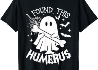 I Found This Humerus Pun Joke Humorous Halloween Costume T-Shirt PNG File