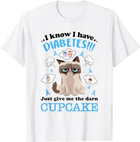 I Know I Have Diabetes Just Give Me The Darn Cupcake T-Shirt PNG File
