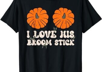 I Love His Broomstick Halloween Groovy Couples Matching T-Shirt PNG File