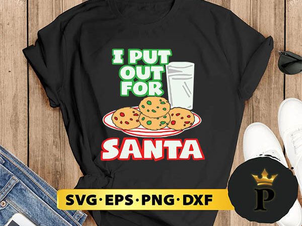I put out for santa svg, merry christmas svg, xmas svg png dxf eps t shirt design for sale