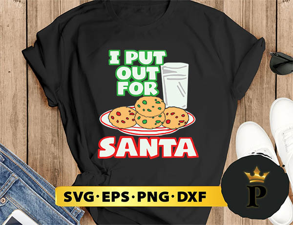 I Put Out For Santa SVG, Merry Christmas SVG, Xmas SVG PNG DXF EPS
