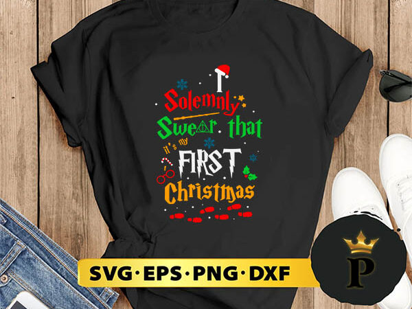 I solemnly swear that first christmas svg, merry christmas svg, xmas svg png dxf eps t shirt design for sale