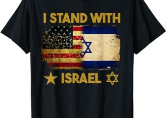 I Stand With Israel Shirt I Stand With Israel America Flag T-Shirt