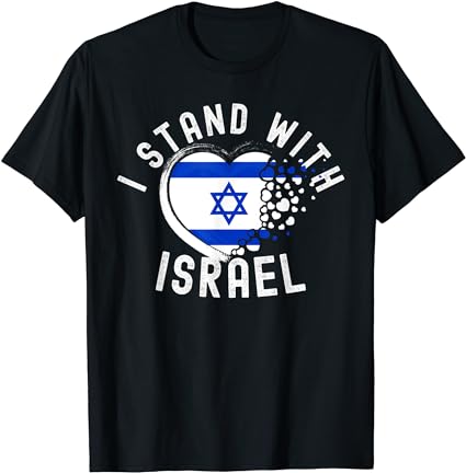 I support israel i stand with israel heart israeli flag t-shirt