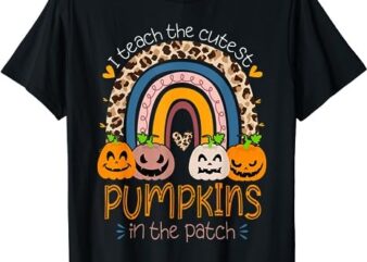I Teach The Cutest Pumpkins In The Patch Teacher Halloween T-Shirt 2 PNG File