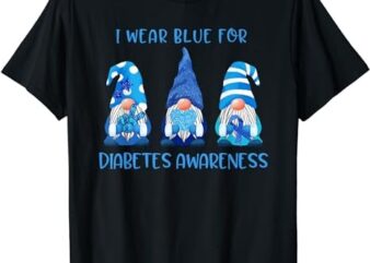 I Wear Blue For Diabetes Awareness Gnomes Peace Love Cure T-Shirt PNG File
