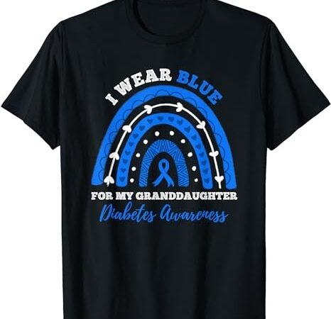 I wear blue for granddaughter t1d type 1 diabetes awareness t-shirt png file