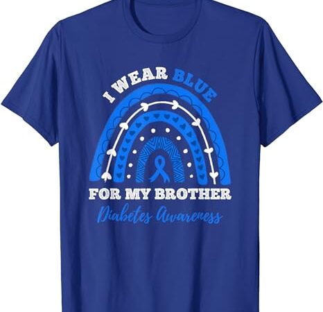 I wear blue for my brother t1d type 1 diabetes awareness t-shirt