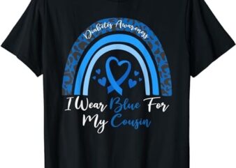 I Wear Blue For My Cousin Rainbow Leopard Diabetes Awareness T-Shirt PNG File