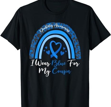 I wear blue for my cousin rainbow leopard diabetes awareness t-shirt png file