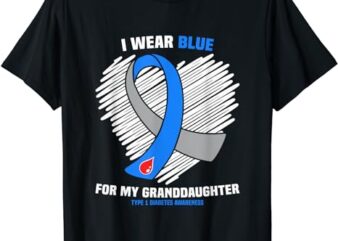 I Wear Blue For My Granddaughter Type 1 Diabetes Awareness T-Shirt