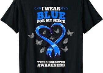 I Wear Blue For My Niece T1D Type 1 Diabetes Awareness T-Shirt PNG File