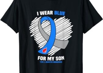 I Wear Blue For My Son Type 1 Diabetes Awareness T-Shirt PNG File
