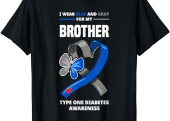 I Wear Blue & Gray For My Brother Type One Diabetes T-Shirt
