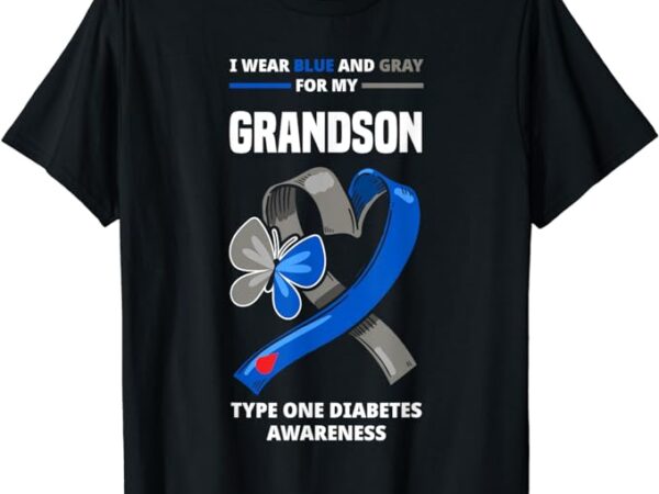 I wear blue & gray for my grandson type one diabetes t-shirt