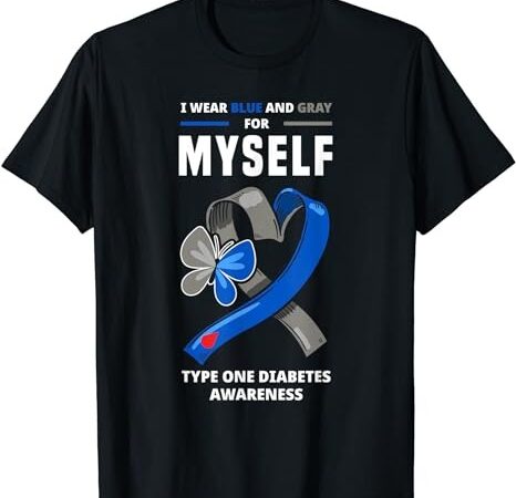 I wear blue & gray for myself type one diabetes t-shirt png file
