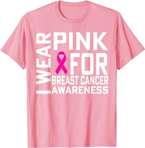 I Wear Pink For Breast Cancer Awareness T-Shirt