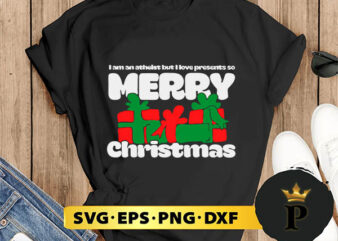 I’m An Atheist But I Love Presents So Merry Christmas SVG, Merry Christmas SVG, Xmas SVG PNG DXF EPS t shirt design for sale
