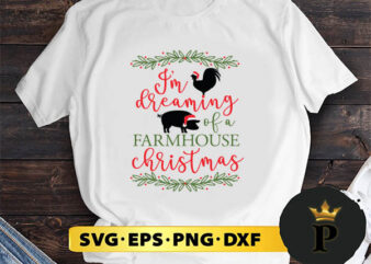 I’m Dreaming Farmhouse Christmas SVG, Merry Christmas SVG, Xmas SVG PNG DXF EPS