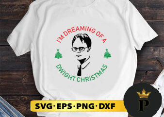 I’m Dreaming Of A Dwight Christmas The Office SVG, Merry Christmas SVG, Xmas SVG PNG DXF EPS t shirt design for sale