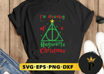 I’m Dreaming Of A Hogwarts Christmas SVG, Merry Christmas SVG, Xmas SVG PNG DXF EPS t shirt design for sale