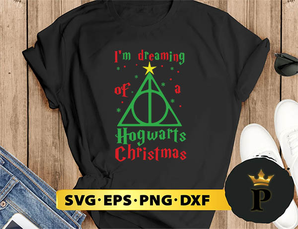 I'm Dreaming Of A Hogwarts Christmas SVG, Merry Christmas SVG, Xmas SVG PNG DXF EPS