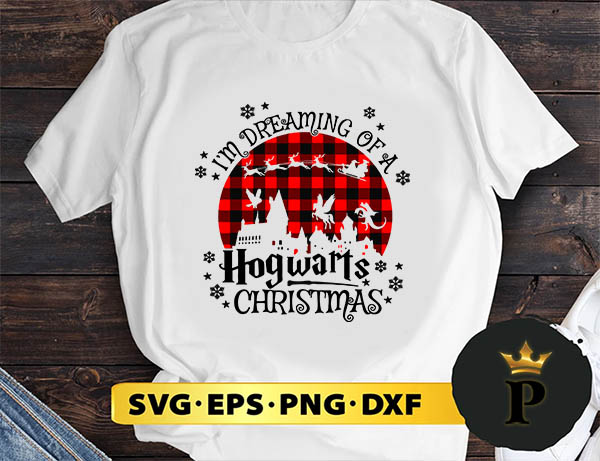 Im Dreaming of A HogWarts Christmas SVG, Merry Christmas SVG, Xmas SVG PNG DXF EPS
