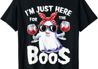 I’m Just Here For The Boos Halloween Women Ghost Cute Funny T-Shirt PNG File